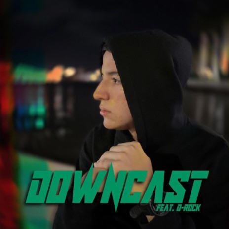 Downcast ft. D-Rock | Boomplay Music