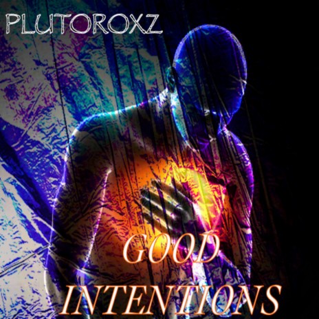 Good Intentions