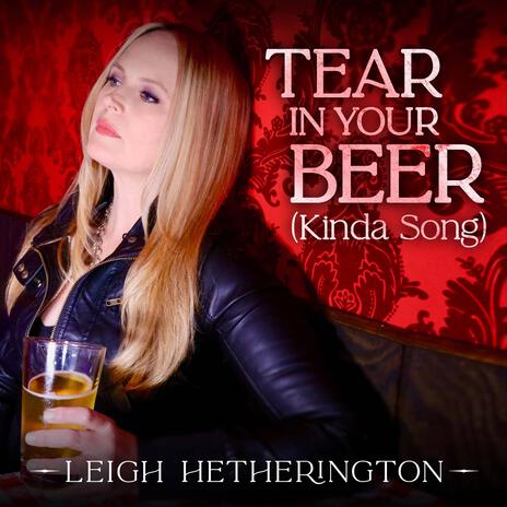 Tear In Your Beer (Kinda Song) | Boomplay Music