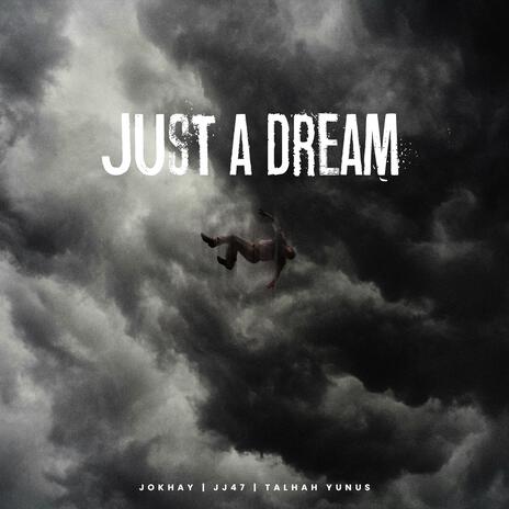 JUST A DREAM ft. Jokhay & JJ47 | Boomplay Music