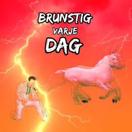 Brunstig varje dag ft. ShotLine & Disco Drängen | Boomplay Music