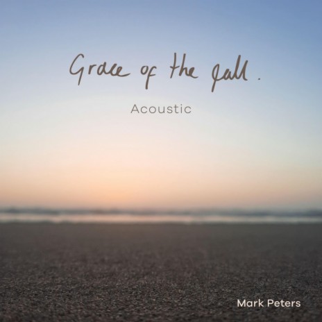 Grace of the fall (acoustic) | Boomplay Music