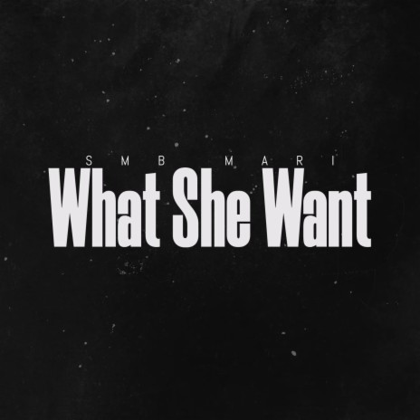What She Want