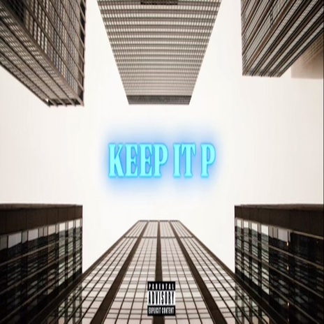 KEEP IT P ft. KE | Boomplay Music