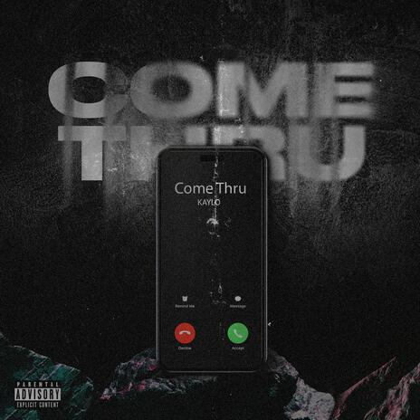 COME THRU | Boomplay Music