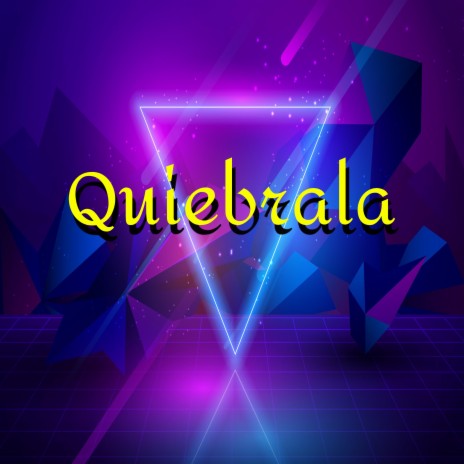 Quiebrala | Boomplay Music