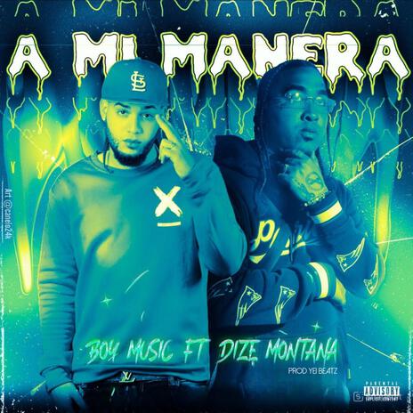 A Mi Manera ft. Boy Music | Boomplay Music