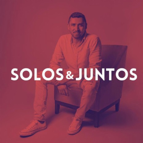 Solos Y Juntos | Boomplay Music