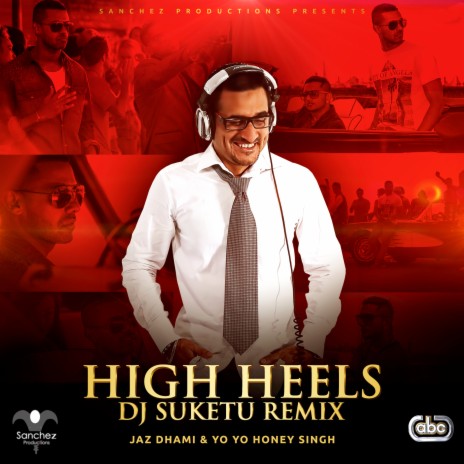 High Heels (DJ Suketu Remix) ft. Yo Yo Honey Singh | Boomplay Music