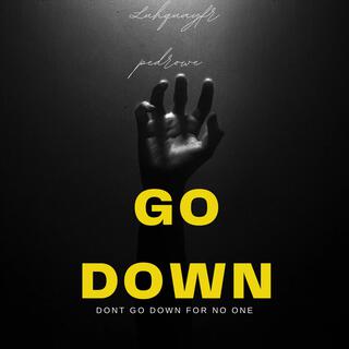 Go down