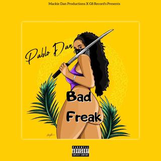 Pablo Dan -Bad Freak