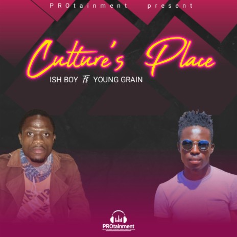 CULTURE'S PLACE x Ish Boy ft. Young Grain | Boomplay Music