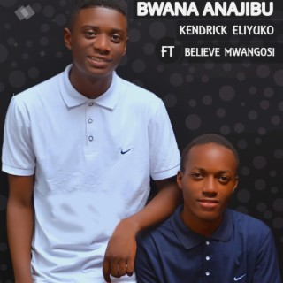 Bwana anajibu (feat. Believe mwangosi)