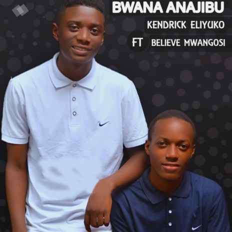 Bwana anajibu (feat. Believe mwangosi) | Boomplay Music