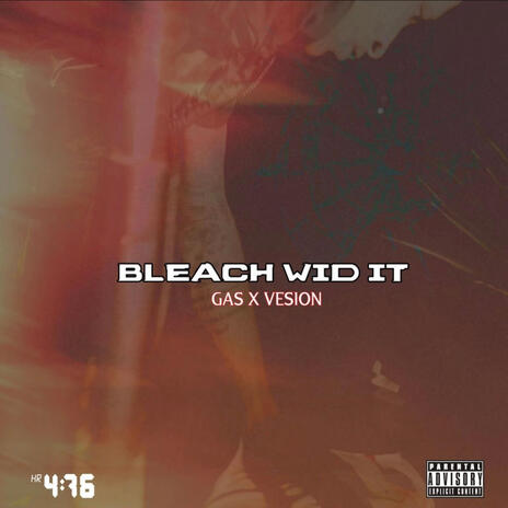 Bleach wid it ft. Gas | Boomplay Music