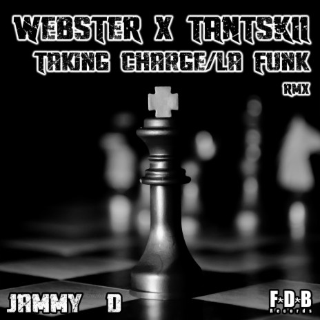 Taking Charge / La Funk (Jammy D Rmx) ft. Webster & Tantskii | Boomplay Music