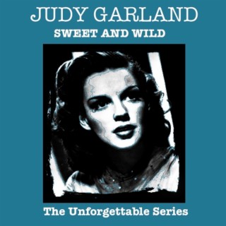 Sweet And Wild - The Unforgettable Series