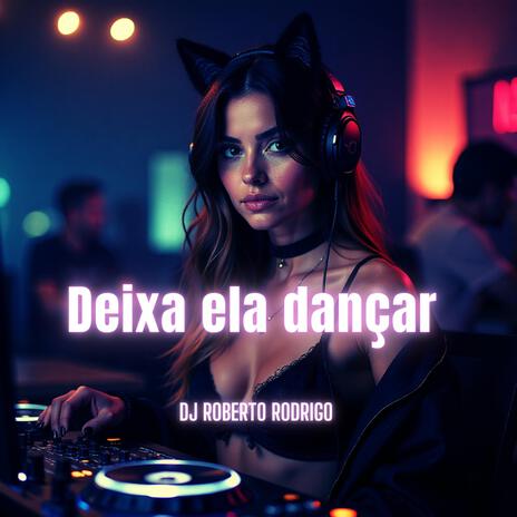 Deixa ela dançar | Boomplay Music