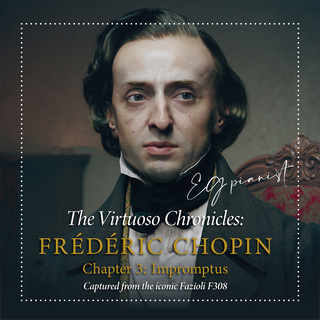 The Virtuoso Chronicles: Chopin - Chapter III: Impromptus