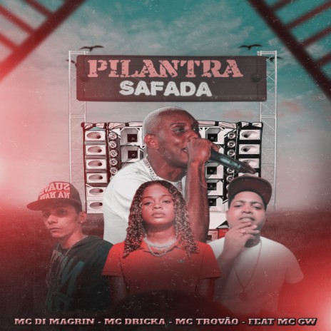 Pilantra Safada ft. MC Di Magrin, MC Dricka & Mc Gw | Boomplay Music