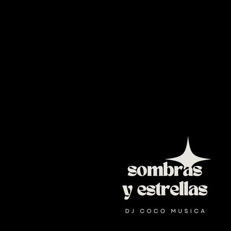 Sombras y Estrellas | Boomplay Music