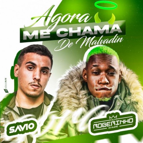 Agora Me Chama de Malvadin ft. Sávio DJ | Boomplay Music