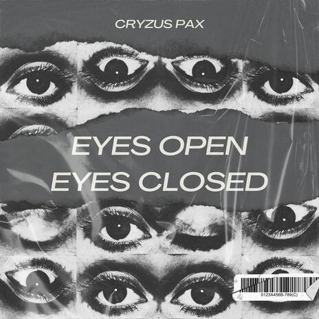 EYES OPEN EYES CLOSED | Boomplay Music