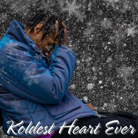 Koldest Heart Ever | Boomplay Music