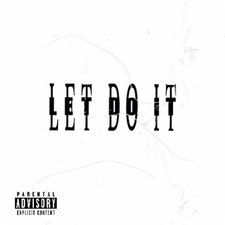 LET DO IT | Boomplay Music