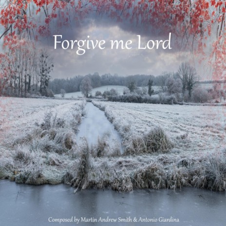 Forgive me Lord ft. Antonio Giardina | Boomplay Music