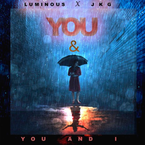 You & I ft. Luminous | Boomplay Music