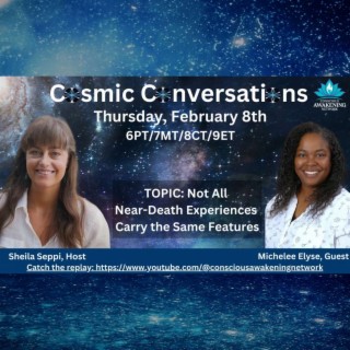 Michelee Elyse - presents - The Truth About Near-Death Experiences