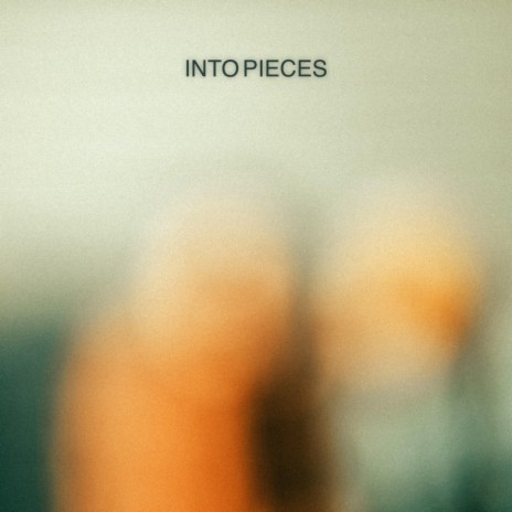 Into Pieces | Boomplay Music