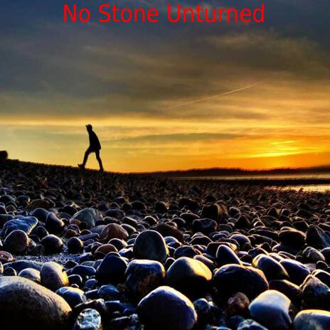 No Stone Unturned