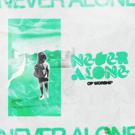 Never Alone ft. OP Worship | Boomplay Music