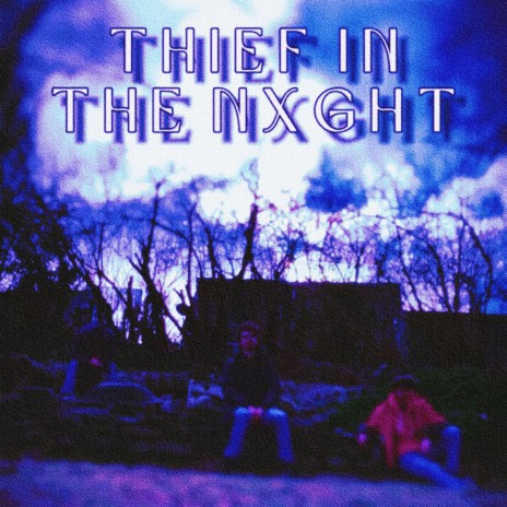 THIEF IN THE NXGHT