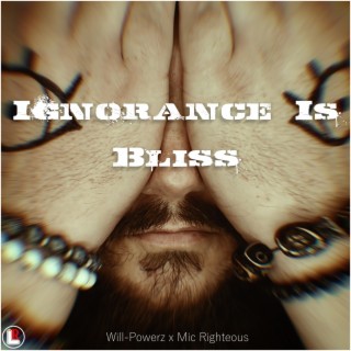 Ignorance Is Bliss