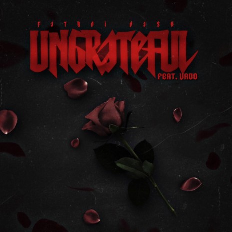 Ungrateful (Radio Edit) ft. Vado