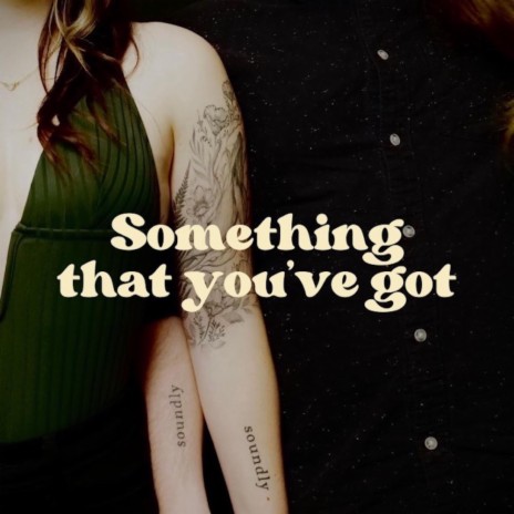 Something that you've got | Boomplay Music