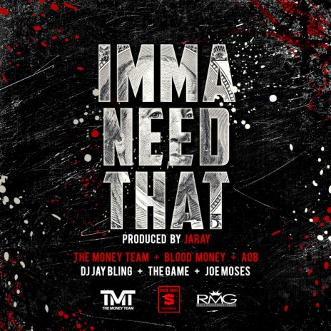 Imma Need That (feat. the Game & Joe Moses) | Boomplay Music