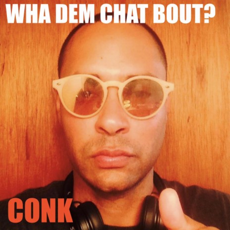 WHA DEM CHAT BOUT? | Boomplay Music