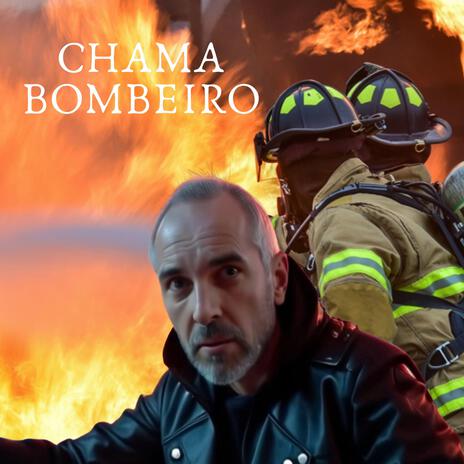 CHAMA BOMBEIRO | Boomplay Music