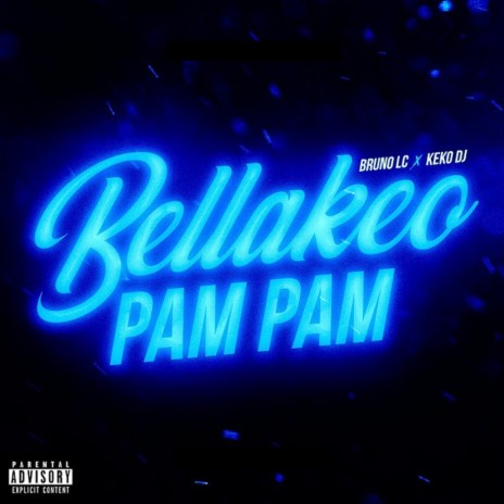 Bellakeo Pam Pam ft. Keko DJ | Boomplay Music