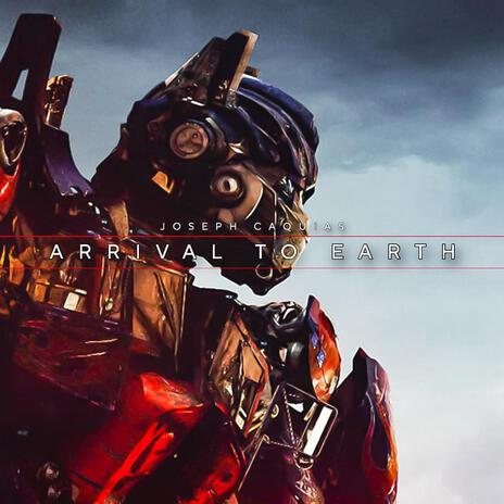 Arrival to Earth (from Transformers) | Boomplay Music