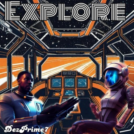 Explore ft. Dezprime7 | Boomplay Music