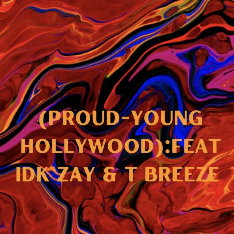 Proud ft. IDKZay & T-Breeze