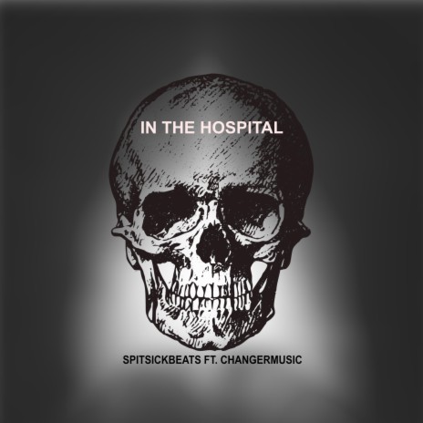 IN THE HOSPITAL ft. ChangerMusic