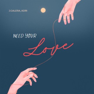 Need your love