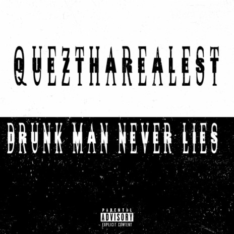 A Drunk Man Never Lies | Boomplay Music