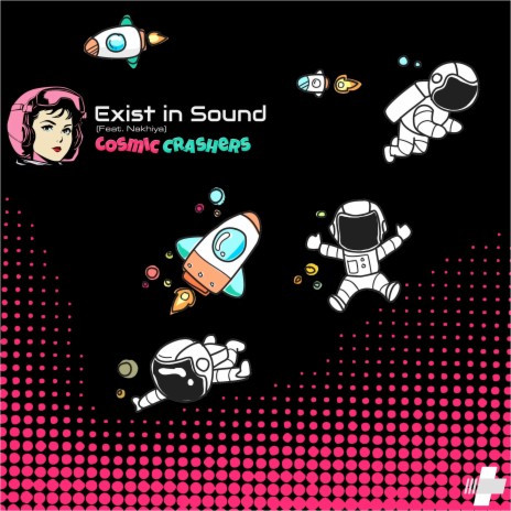 Cosmic Crashers (Extended Mix) ft. Nakhiya | Boomplay Music